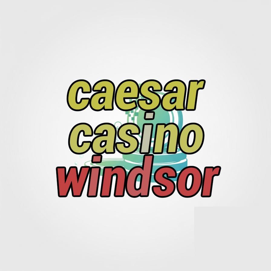 caesar casino windsor